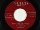 Rockabilly 45 - Pat Richmond - Don't Stop The Rockin' - Vulco VG+