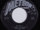 Rockabilly 45 CHARLIE FEATHERS Get With It METEOR HEAR l