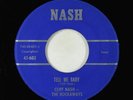 Rockabilly Garage 45 - Cliff Nash & The Rockaways - Tell Me Baby - Nash VG+