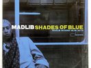 MADLIB SHADES OF BLUE (MADLIB INVADES BLUE NOTE) BLUE NOTE 724353644710 US 2LP