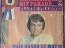 SP : CLAUDE FRANCOIS - MAIS QUAND LE MATIN -  PHILIPS 370558 - GERMANY