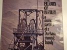ELLIOTS OF BIRTLEY  Portrait Of A Durham Mining Family  LP   UK  1969 A-1 B-1