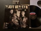 THE JEFF HEALEY BAND Hell To Pay LP Arista AL-8632 Orig 1990 SHRINK + HYPE EX+