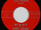 R&B Rocker 45 DANNY LUCIANO Get In To It/Sock N' Soul on Lu-Mar
