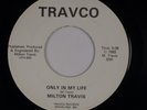 MILTON TRAVIS: Only In My Life US Travco Obscure Loner Outsider Rock 45 HEAR