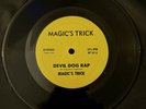 MAGIC’S TRICK  DEVIL DOG RAP / MAGIC’S RAP 7” 33 1/3 RECORD  NM