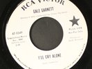 GALE GARNETT: i'll cry alone / where do you go to go away RCA 7