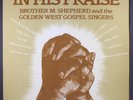 BROTHER M. SHEPHERD & GOLDEN WEST GOSPEL SINGERS: in his praise GOLDEN SOUL 12