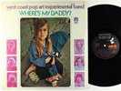 West Coast Pop Art Experimental Band - Where's My Daddy? LP - Amos VG++ Shrink