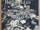 Hardcore Punk Vinyl EP POISON IDEA Record Collectors Are Pretentious Assholes