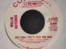 Willie Hatcher Northern Soul 45 Good Things Come To Those Who Wait Columbia DJ
