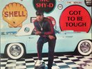 MC SHY D - Got to be Tough, LP