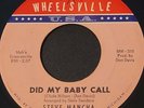 45 RARE 1965 Funk Soul STEVE MANCHA Wheelsville 102 Did My Baby Call VG++ Mp3