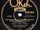 Okeh #41086: Arnold Frank O-How Could Anything So Good Be Bad?/Sweetheart V+/E-