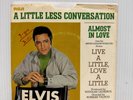 ELVIS PRESLEY Almost In Love / Little Less Conversation 7