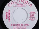 Latin Funk 45 MONGO SANTAMARIA We Got Latin Soul COLUMBIA VG+ promo HEAR e