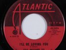Northern Soul 45 SOUL BROTHERS SIX I'll Be Loving You ATLANTIC HEAR e
