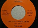 Soul Rock 45 Phil Orsi  Love Is Slipping Away  A Friend I Never Knew Sonic #3030