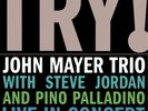 John Mayer Trio Try : Live in Concert (Vinyl) 12