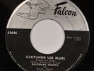 BALDEMAR HUERTA: Singing The Blues US Falcon Latin Rock Freddie Fender 45 HEAR