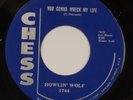 HOWLIN WOLF: You Gonna Wreck My Life US Chess 1744 Blues 45 HEAR
