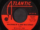 WILLIE TEE: walking up a one way street / teasin' you ATLANTIC 7