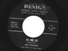 ROCKABILLY bw/TEEN - 45 -JETT POWERS - GO GIRL GO /  TEEN AGE - HEAR- 958 DESIGN