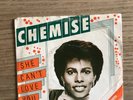 CHEMISE / SHE CAN'T LOVE YOU / BOOGIE FUNK 45 PC