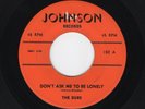 Classic R&B/DooWop DUBS Don't Ask Me To Be Lonely/Darling JOHNSON VG++ HEAR BOTH