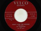 Rockabilly 45 - Pat Richmond - Don't Stop The Rockin' - Vulco