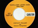 Rockabilly 45 - Dwight Pullen - Sunglasses After Dark - Carlton (1975 re) VG++
