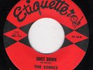 SONICS ETIQUETTE 18 SHOT DOWN   VG ++     45 RPM