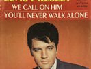 Elvis Presley – We Call On Him / You'll Never Walk Alone – RCA Victor - 47-9600