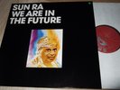 SUN RA : WE ARE IN THE FUTURE LP SAVOY GERMANY