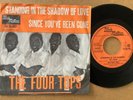 THE FOUR TOPS - STANDING IN THE SHADOW OF LOVE - DUTCH 7” TAMLA MOTOWN GO25.483