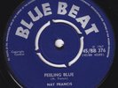 NAT FRANCIS Feeling Blue RARE superb cond UK 45 ska rocksteady Blue Beat HEAR
