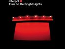 Interpol Turn On the Bright Lights (Vinyl) 12