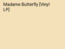 Madame Butterfly [Vinyl LP]