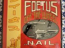 Scrapping Foetus Off The Wheel -Nail - Vinyl ‘85 Pressing NM/VG+