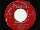 Doo-Wop/R&B 45 - Kenny Smith - Deep In My Heart/Money Talks - Fraternity VG+