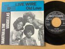 MARTHA & THE VANDELLAS  - LIVE WIRE / OLD LOVE - DUTCH 7” on MOTOWN - GO 42.569