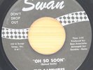 SAPPHIRES - OH SO SOON / WHO DO YOU LOVE - SOUL 45 SWAN