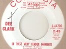 DEE CLARK In These Very Tender Moments Lost Girl COLUMBIA PROMO NORTHERN SOUL 45