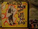 AFFLICTED MAN I'm Off Me 'Ead LP/1980 UK/Psych Rock/Punk/Post-Punk/DIY Mayhem