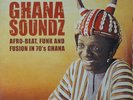 Various - Ghana Soundz (Afro-beat, Funk & Fusion In 70’s Ghana) (2xLP, Comp) (