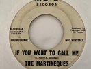 Northern Soul 45 THE MARTINEQUES If You Want To Call Me /My Baby She Can't Dance