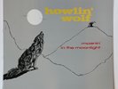 Howlin’ Wolf - Moanin In The Moonlight. 60th Anniversary Edition Mono