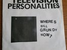 TELEVISION PERSONALITIES - WHERES BILL GRUNDY NOW  KINGS ROAD 1978