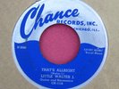 LITTLE WALTER J. - That's Allright / Just Keep Loving Her - clean 45 Chance 1116