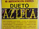 DUETO AZTECA - 16 AUTENTICOS EXITOS - 1986 MEXICAN LP, RANCHERO